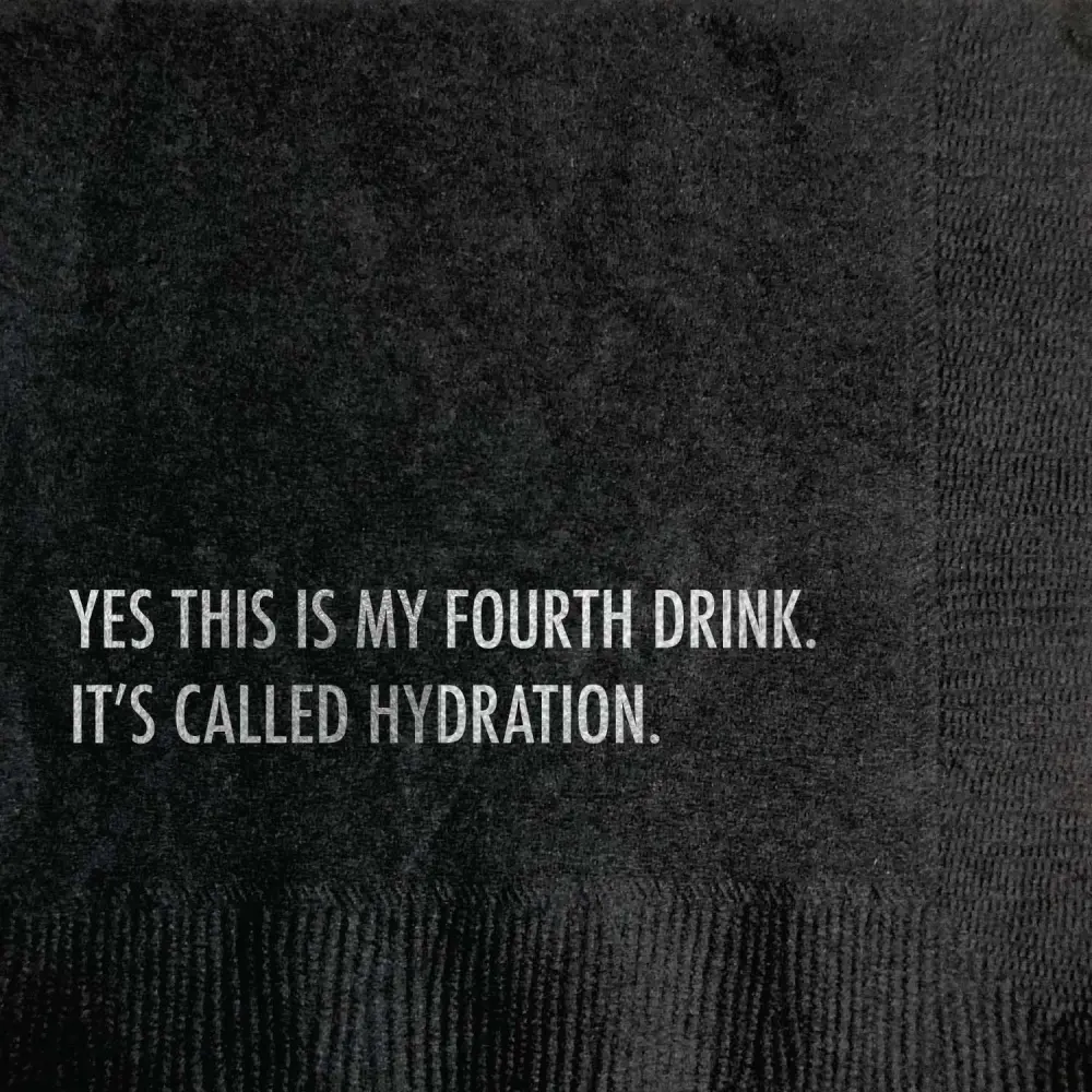Yes This Is My Fourth Drink' Its Called Hydration Cocktail Napkin